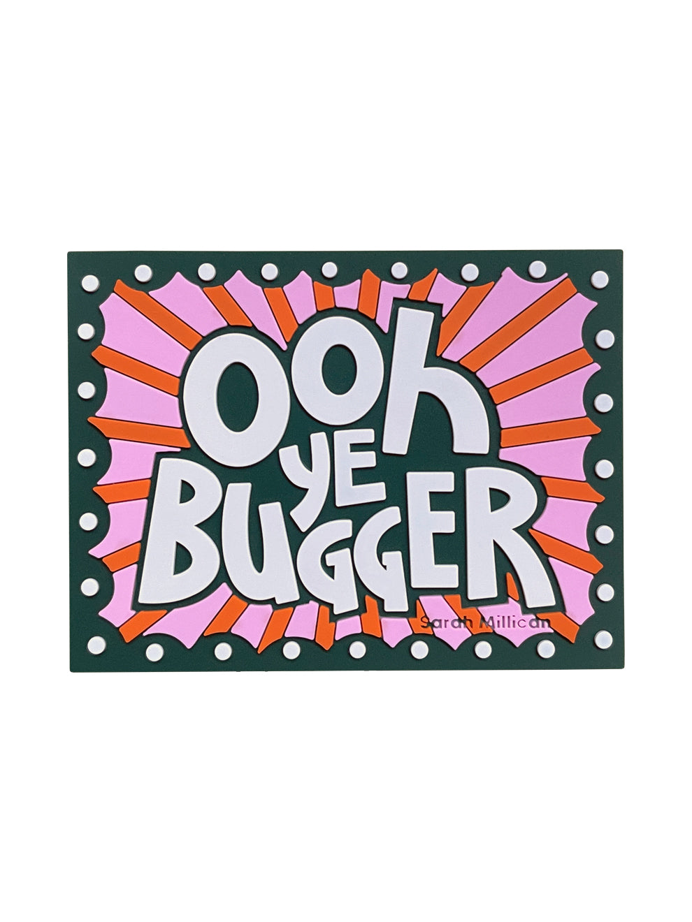 Ooh Ye Bugger Fridge Magnet