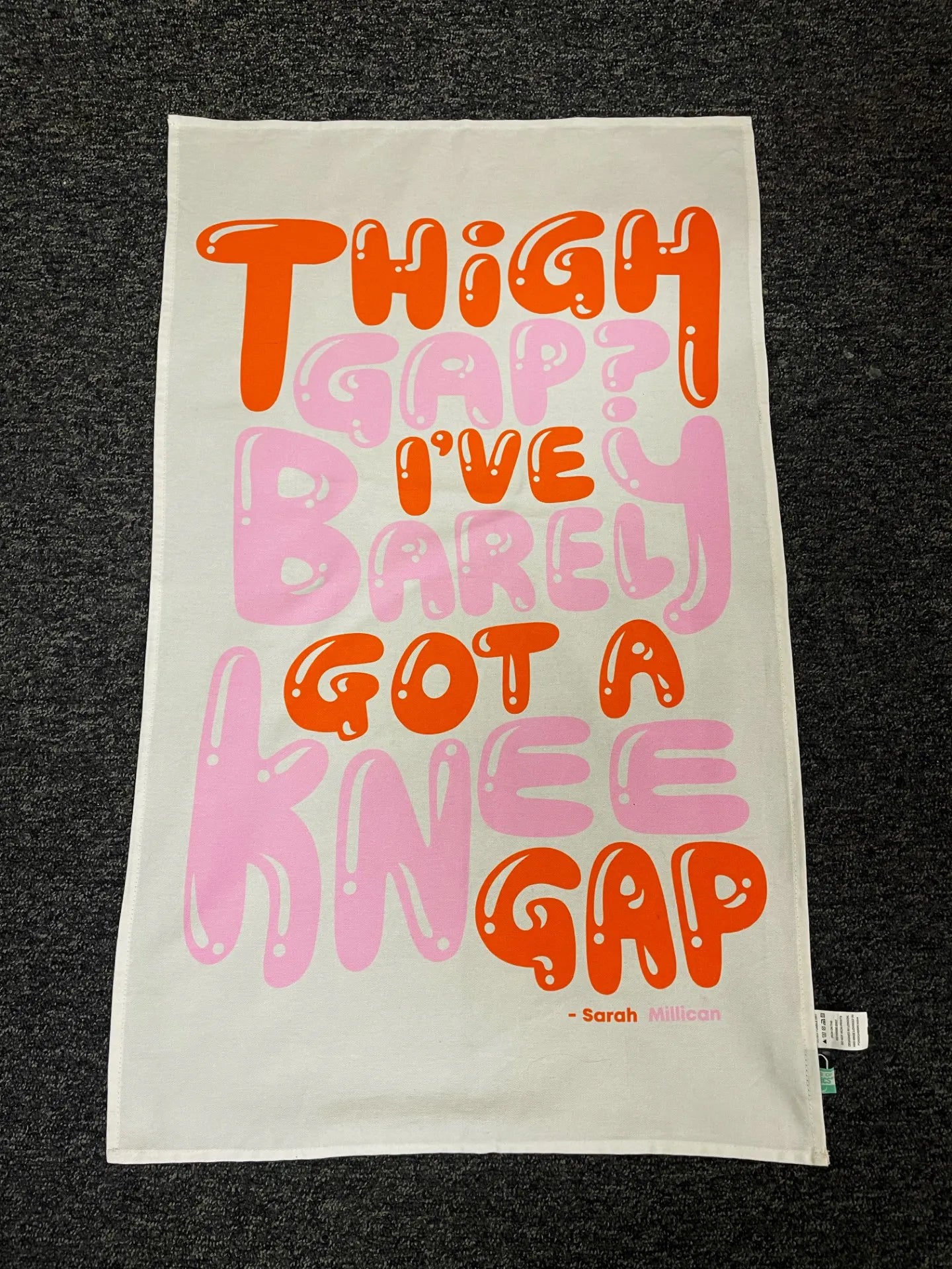 Thigh Gap? I've Barely Got A Knee Gap Tea Towel